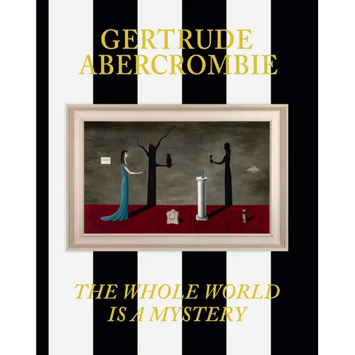 Gertrude Abercrombie: The Whole World Is a Mystery