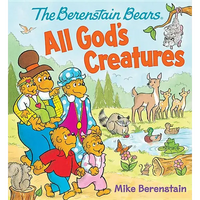 The Berenstain Bears All God's Creatures - Board Book