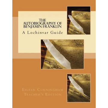 The Autobiography of Ben Franklin: A Lochinvar Guide: Teacher's Edition - Paperback
