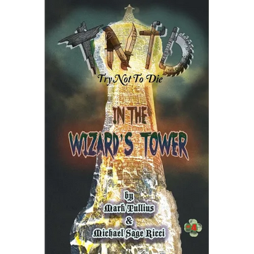 Try Not to Die: In the Wizard's Tower: An Interactive Adventure - Paperback