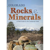 Colorado Rocks & Minerals: A Field Guide to the Centennial State - Paperback