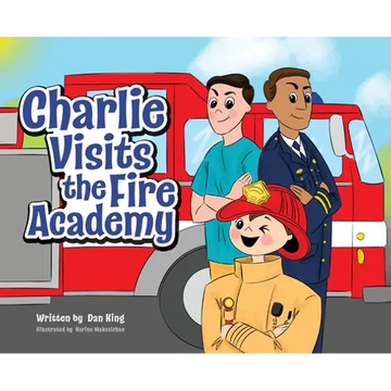Charlie Visits the Fire academy - Hardcover