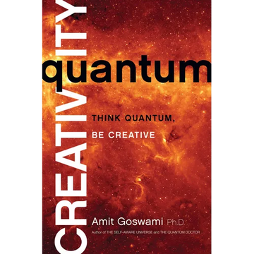 Quantum Creativity: Think Quantum, Be Creative - Paperback