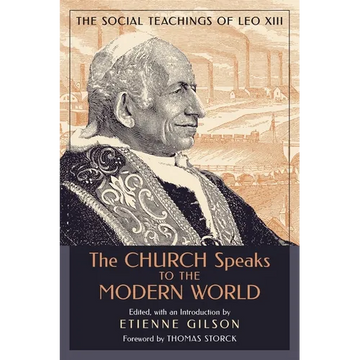 The Church Speaks to the Modern World: The Social Teachings of Leo XIII - Paperback