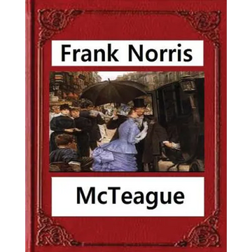 McTeague: A Story of San Francisco(1899), by Frank Norris - Paperback