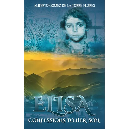 Elisa, Confessions to Her Son