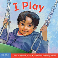 I Play: A Board Book about Discovery and Cooperation - Board Book