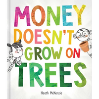 Money Doesn't Grow on Trees - Hardcover