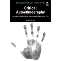 Critical Autoethnography: Intersecting Cultural Identities in Everyday Life - Paperback