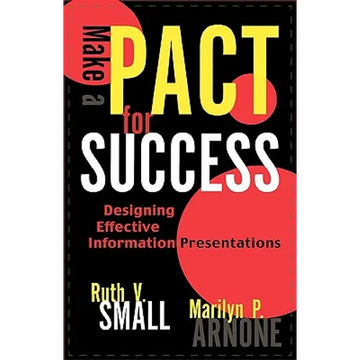 Make a Pact for Success: Designing Effective Information Presentations - Paperback