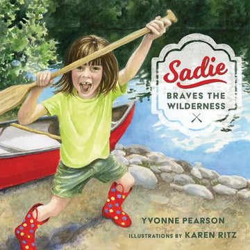Sadie Braves the Wilderness - Hardcover