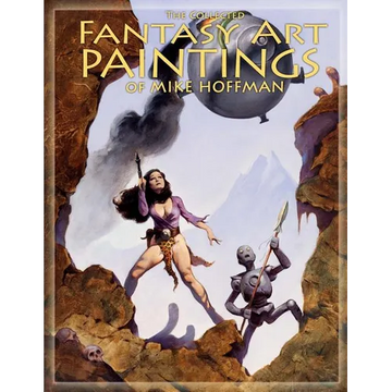 The Collected Fantasy Art Paintings of Mike Hoffman: 300 Artworks spanning fifteen years. - Paperback