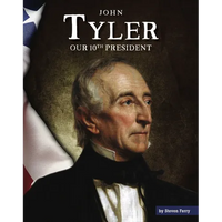 John Tyler: Our 10th President - Library Binding