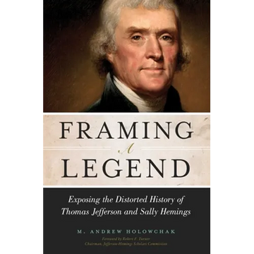 Framing a Legend: Exposing the Distorted History of Thomas Jefferson and Sally Hemings - Hardcover