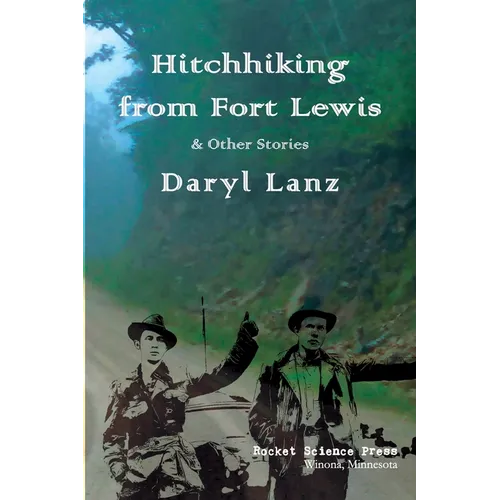 Hitchhiking from Fort Lewis: & Other Stories
