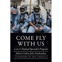 Come Fly with Us: Nasa's Payload Specialist Program - Paperback