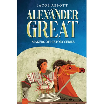 Alexander the Great: Makers of History Series (Annotated) - Paperback