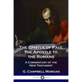 The Epistle of Paul the Apostle to the Romans: A Commentary of the New Testament