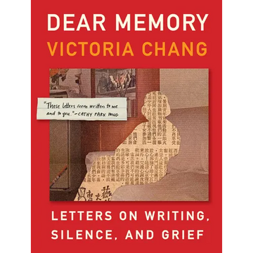 Dear Memory: Letters on Writing, Silence, and Grief - Hardcover