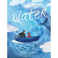 Water: Discovering the Precious Resource All Around Us - Hardcover