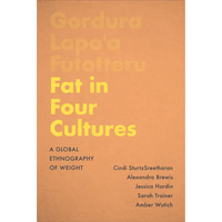 Fat in Four Cultures: A Global Ethnography of Weight - Paperback