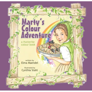 Marty's Colour Adventure: A Hutterite Counting Book - Paperback