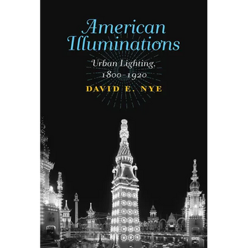 American Illuminations: Urban Lighting, 1800-1920 - Paperback
