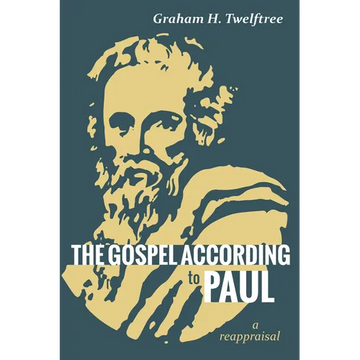The Gospel According to Paul: A Reappraisal - Paperback