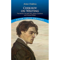 Chekhov on Writing: The Mentor, the Self-Critic, Literary Questions and Fictional Writers - Paperback