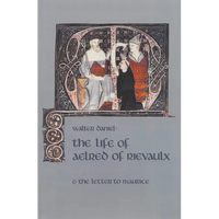 The Life of Aelred of Rievaulx: And the Letter to Maurice Volume 57 - Paperback