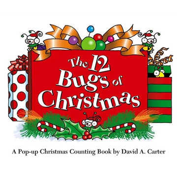 The 12 Bugs of Christmas: A Pop-Up Christmas Counting Book - Hardcover