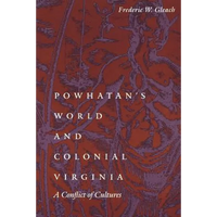 Powhatan's World and Colonial Virginia: A Conflict of Cultures - Paperback