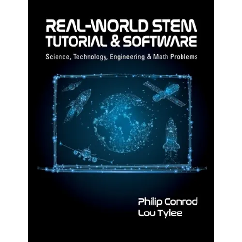 Real-World STEM Tutorial & Software: Science, Technology, Engineering and Math Problems