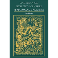 Luis Milán on Sixteenth-Century Performance Practice - Paperback