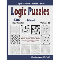 Logic Puzzles: 500 New Hard Puzzles (Battleships, Hakyuu, Sudoku, Kakuro, Hitori, Suguru, Binary Puzzle, Minesweeper, Masyu, Jigsaw Sudoku) - Paperback
