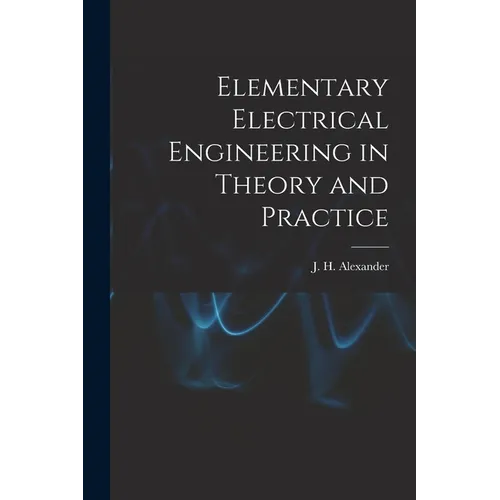 Elementary Electrical Engineering in Theory and Practice