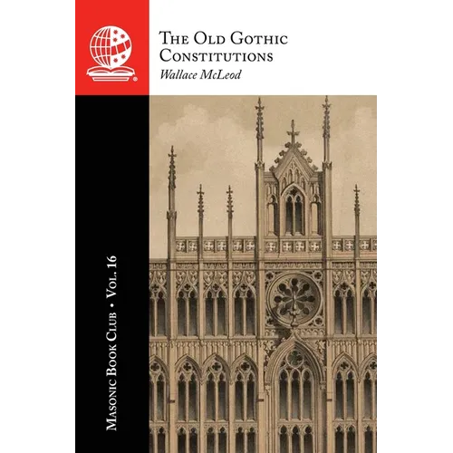The Masonic Book Club, Vol. 16: The Old Gothic Constitutions
