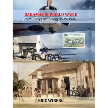 Bahamas in World War II: A Military Chronology 1939-1945 - Hardcover