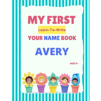 My First Learn-To-Write Your Name Book: Avery - Paperback
