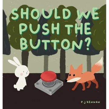 Should we push the button?: A children's book about imagination - Hardcover