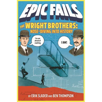 The Wright Brothers: Nose-Diving Into History - Paperback