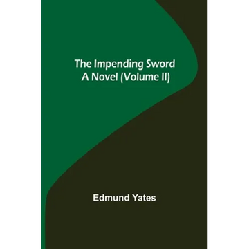 The Impending Sword; A Novel (Volume II) - Paperback