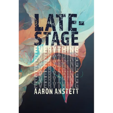 Late-Stage Everything - Paperback