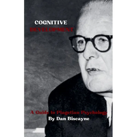 Cognitive Development: A Guide to Piagetian Psychology - Paperback