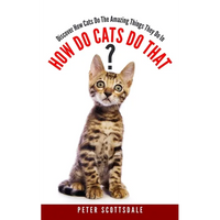 How Do Cats Do That?: Discover How Cats Do The Amazing Things They Do - Paperback