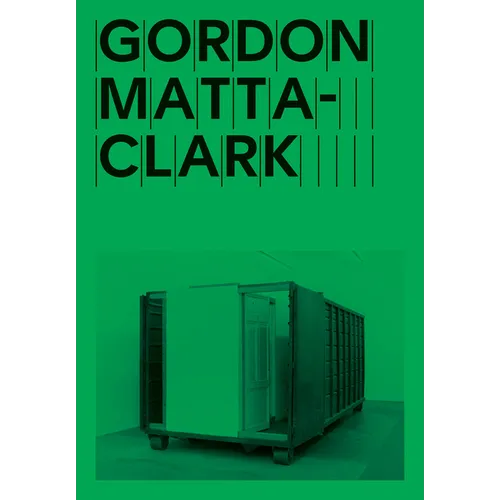 Gordon Matta-Clark: Open House