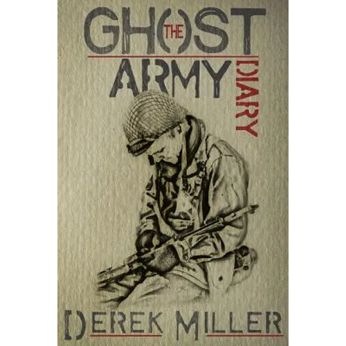 The Ghost Army Diary
