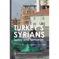 Turkey's Syrians: Today and Tomorrow - Paperback