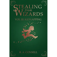 Stealing from Wizards: Volume 3: Kidnapping - Paperback