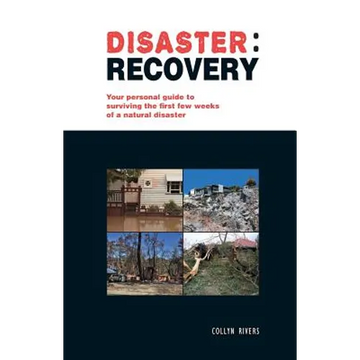 Disaster: recovery: Your personal guide to surviving the first few weeks - Paperback